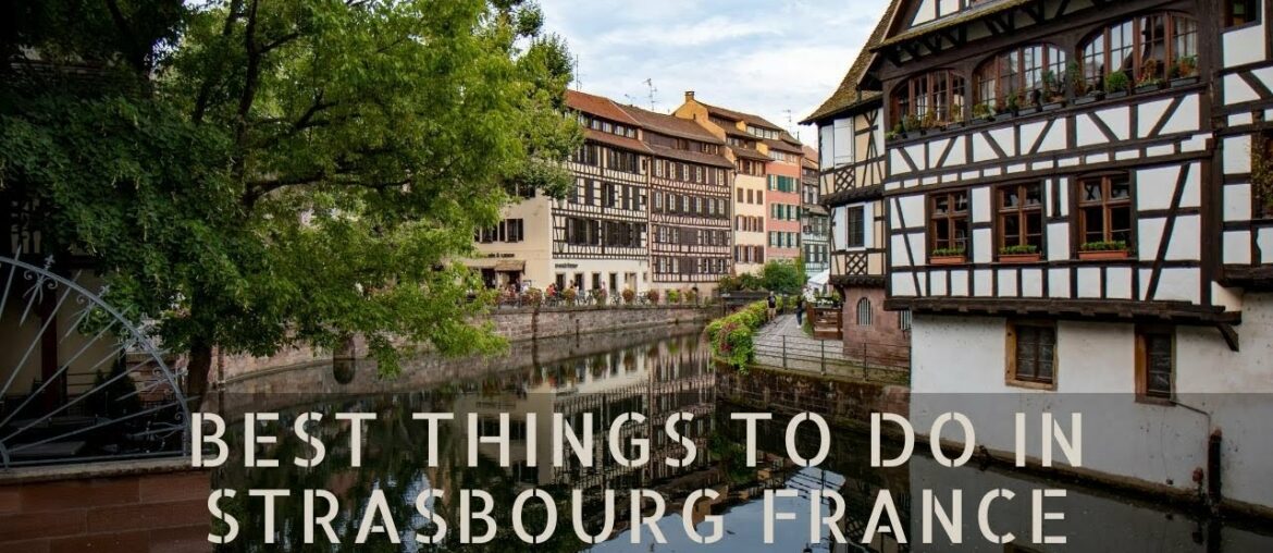 Things to Do in Strasbourg France Full Guide | Alsace Area Things to Do in Strasbourg France Full Guide | Alsace Area