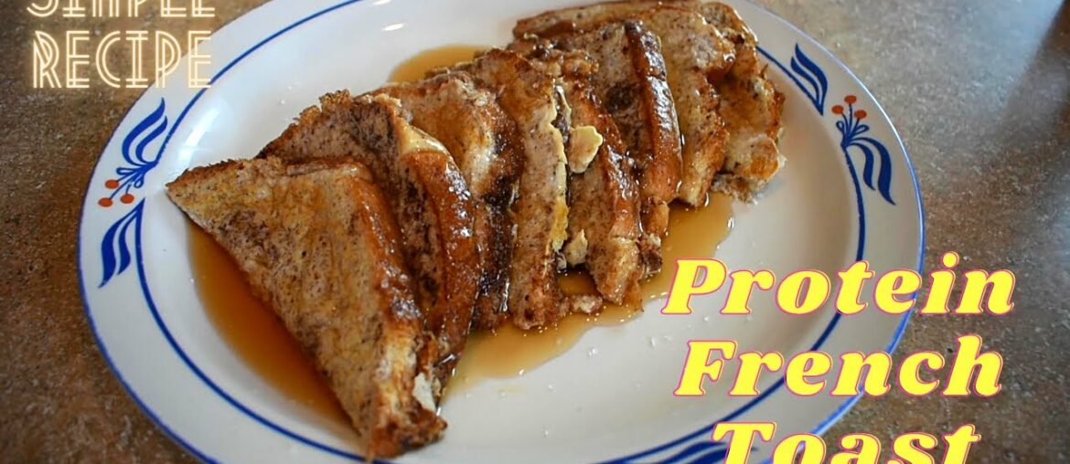 THE EASIEST PROTEIN FRENCH TOAST RECIPE