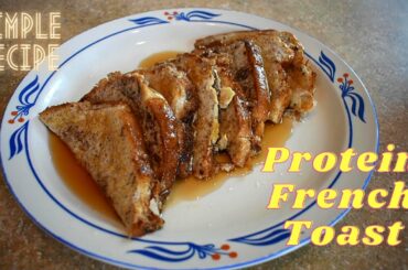 THE EASIEST PROTEIN FRENCH TOAST RECIPE