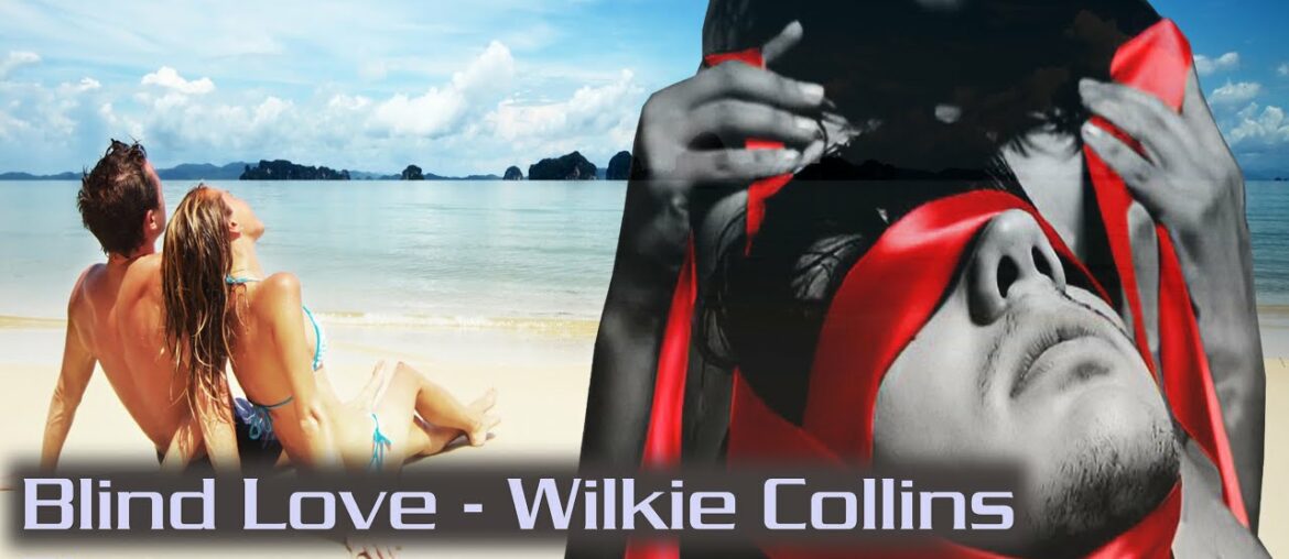 Blind Love - Wilkie Collins- Chapter-01|| The Sour French Wine || Listen Your Heart