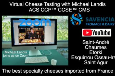 Virtual Cheese Tasting  Michael Landis ACS CCP™ CCSE™ CMS Savencia Fromage & Dairy French Cheeses