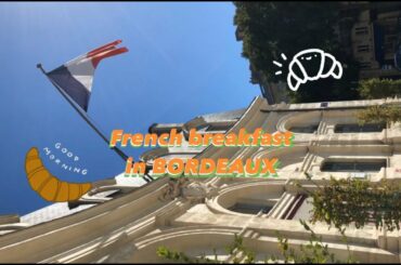 FRENCH BREAKFAST in BORDEAUX
