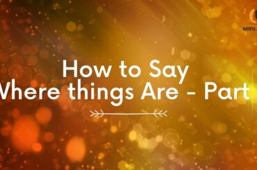 How to say where things are in French - Part 2