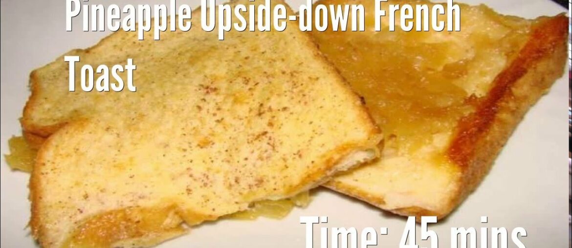 Pineapple Upside-down French Toast Recipe