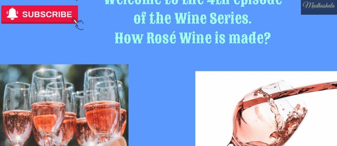 How Rosé Wine is made? | Making process of rosé wine | 4th episode of the wine series How Rosé Wine is made? | Making process of rosé wine | 4th episode of the wine series