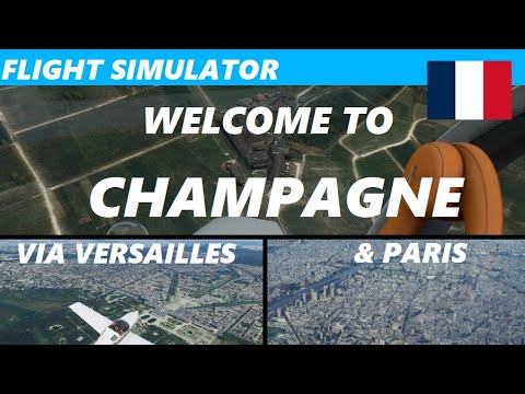 FLIGHT SIMULATOR – CHAMPAGNE TOUR via Versailles and Paris – France FLIGHT SIMULATOR - CHAMPAGNE TOUR via Versailles and Paris - France