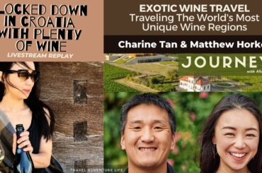 Stuck In Croatia With Loads of Wine | Exotic Wine Travel—Matthew Horkey/Charine Tan | Journeys Ep 18