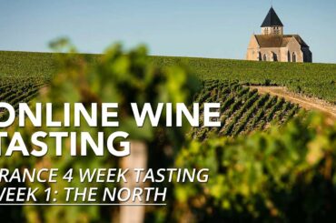 Online Wine Tasting - France 4 week course // Week 1: The North