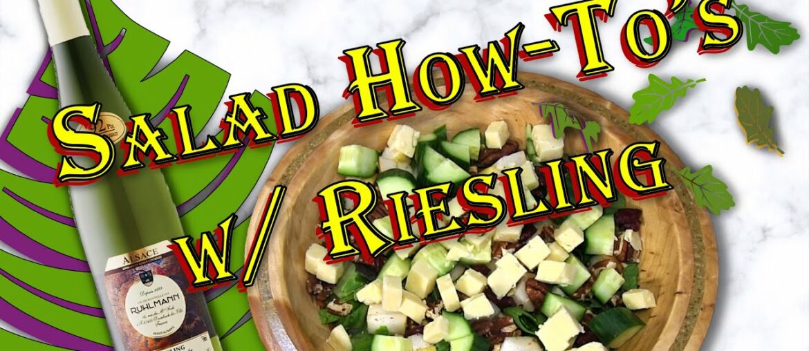 HOW TO SALAD w/ French Riesling | Cork & Board