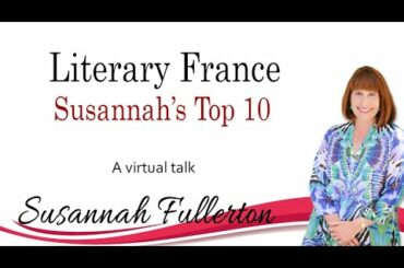 Literary France - Susannah's Top Ten Places to Visit