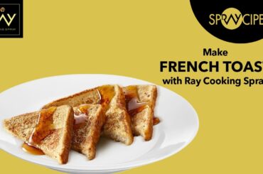 French Toast Recipe in Less Oil with Ray Cooking Spray
