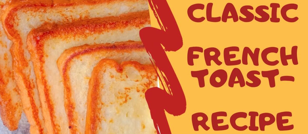Classic French Toast | Breakfast Recipe | My Cook Book