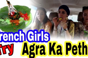 French Girls Try AGRA KA PETHA First Time | It's Not What You Expect | Anil Mahato