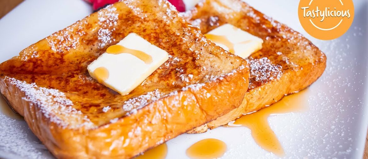 How Do You Make French Toast (Recipe For French Toast) - Tastylicious