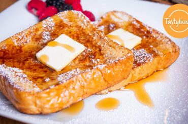 How Do You Make French Toast (Recipe For French Toast) - Tastylicious