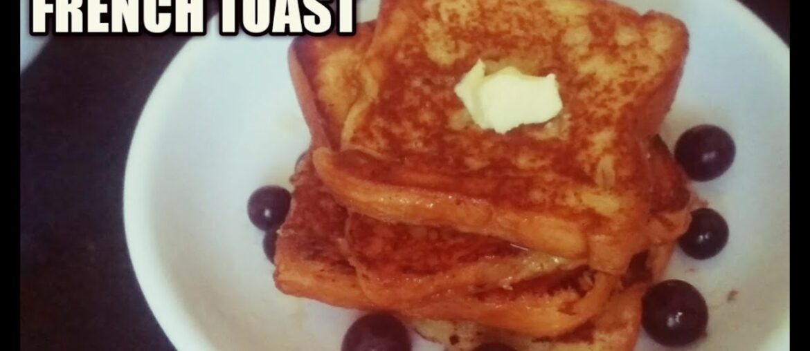 Classic French Toast recipe In 10 Minutes | how to make french toast