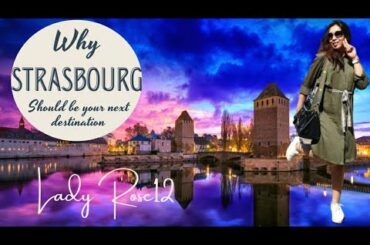Travel Diary: Why Strasbourg Should Be Your Next Destination?