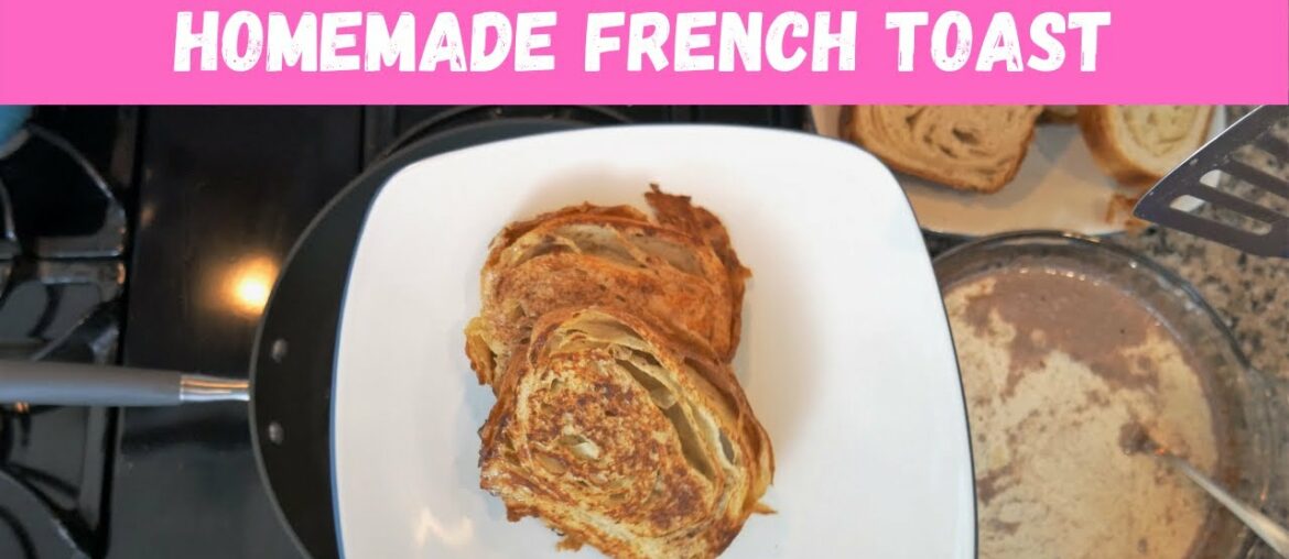 COOK WITH ME | Homemade French Toast | Easy Breakfast Recipe
