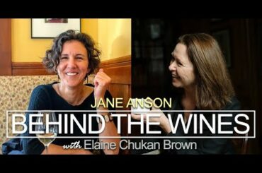 Behind the Wines with Elaine Chukan Brown | Jane Anson, Wine Writer and Author