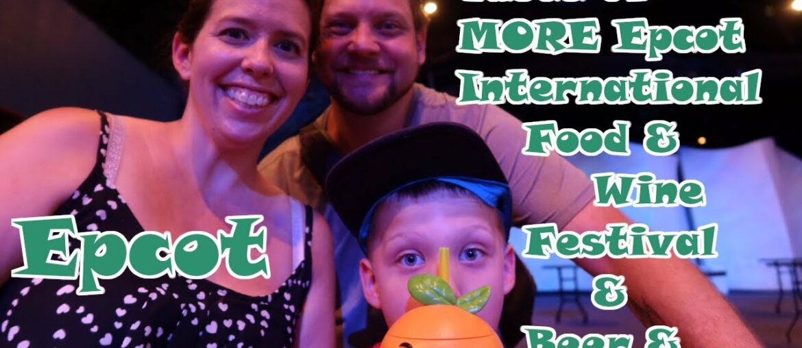 EPCOT FOOD & WINE // Our Second Trip to the Taste of Epcot Festival // More food and Drink!