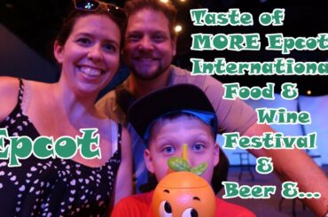 EPCOT FOOD & WINE // Our Second Trip to the Taste of Epcot Festival // More food and Drink!