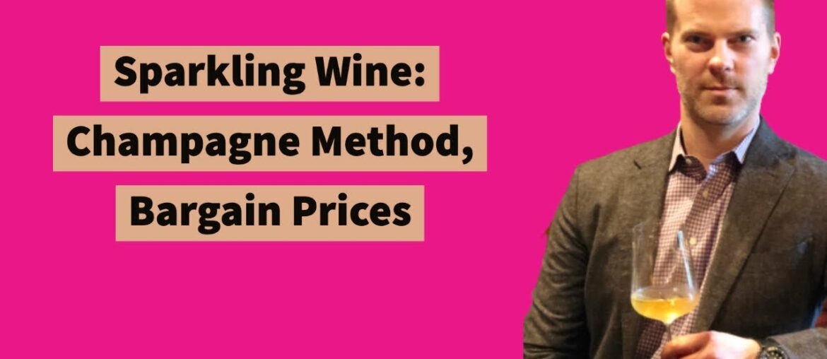 SPARKLING WINE: Champagne Method, Bargain Prices (Cremant, Cava and California Sparkling Wine) SPARKLING WINE: Champagne Method, Bargain Prices (Cremant, Cava and California Sparkling Wine)