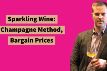 SPARKLING WINE: Champagne Method, Bargain Prices (Cremant, Cava and California Sparkling Wine)