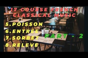 17 Course French Classical Menu Part - 2 | Example & Accompaniment & Cover | Poisson | Entrée | F&B
