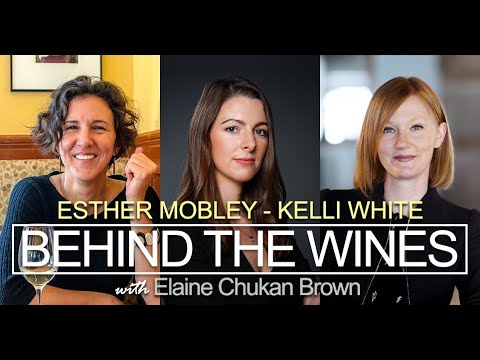Behind the Wines with Elaine Chukan Brown | Esther Mobley and Kelli White Behind the Wines with Elaine Chukan Brown | Esther Mobley and Kelli White