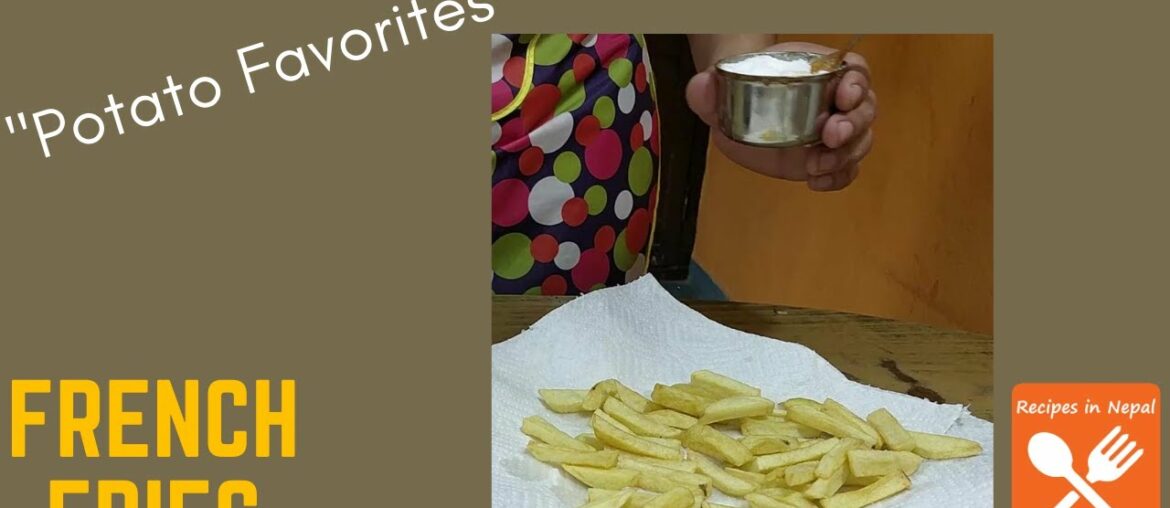 Homemade Crispy French Fries | French Fries | Recipes in Nepal Homemade Crispy French Fries | French Fries | Recipes in Nepal