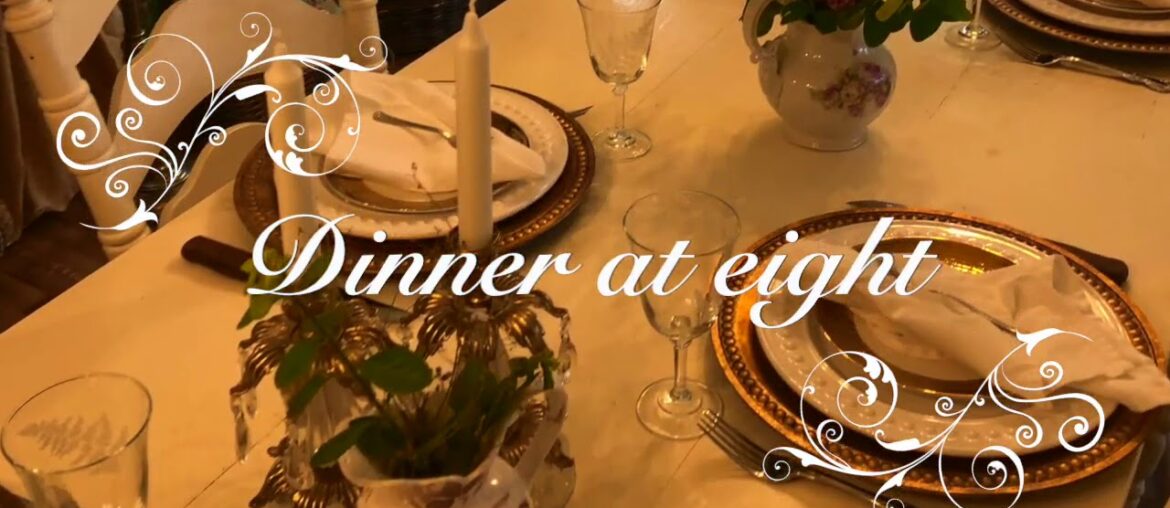 French Style "Dinner at Eight" French Style "Dinner at Eight"