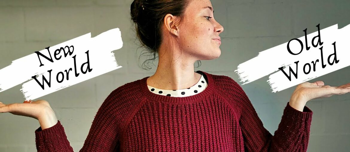 DIFFERENCE BETWEEN NEW WORLD & OLD WORLD: How wine is made in New World and Old World Countries