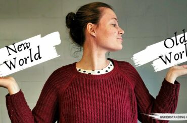 DIFFERENCE BETWEEN NEW WORLD & OLD WORLD: How wine is made in New World and Old World Countries