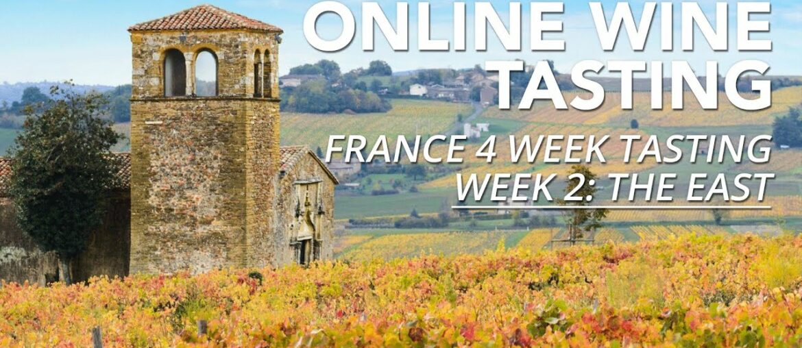 Online Wine Tasting - France 4 week course // Week 2: The East