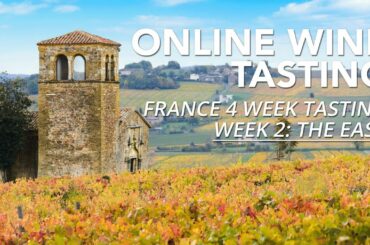 Online Wine Tasting - France 4 week course // Week 2: The East