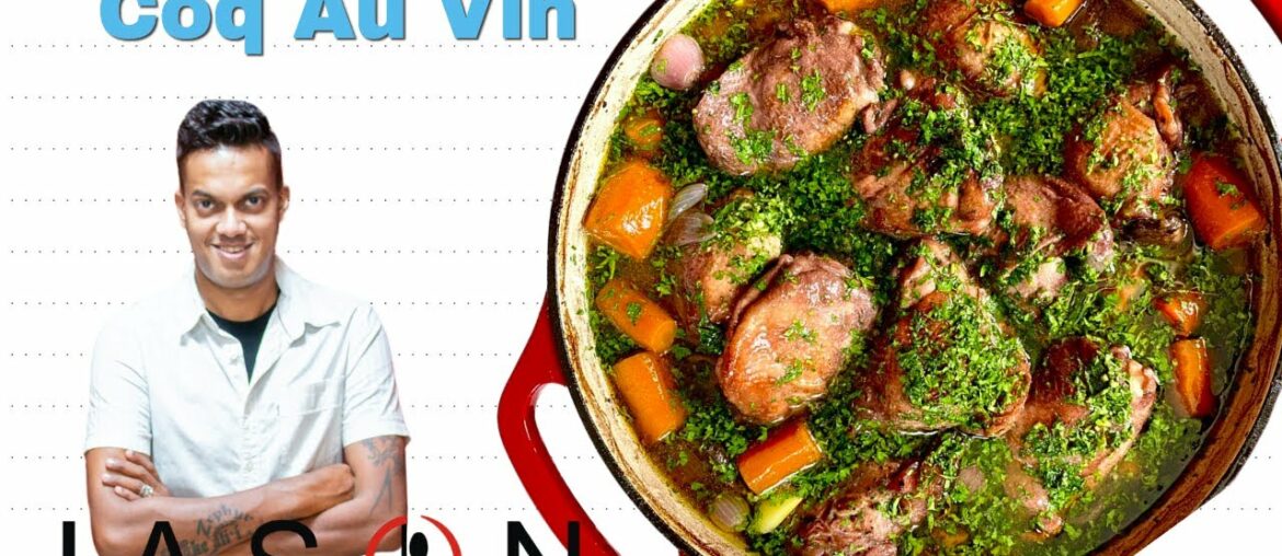 J A S O N’s Coq Au Vin | Gourmet Cooking Made Easy
