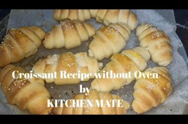 Croissant Recipe without Oven || Easy Croissant Recipe ||French Food