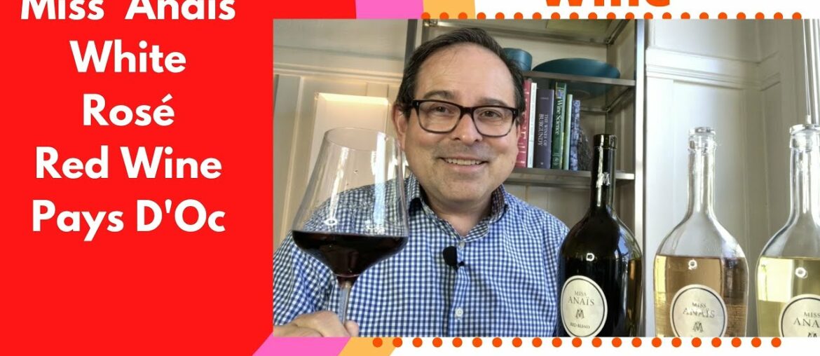 Miss Anaïs White Rosé Red WinePays D'Oc Wine Review Miss Anaïs White Rosé Red WinePays D'Oc Wine Review