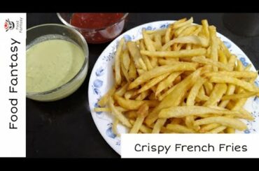 Crispy French Fries Recipe By Food Fantasy