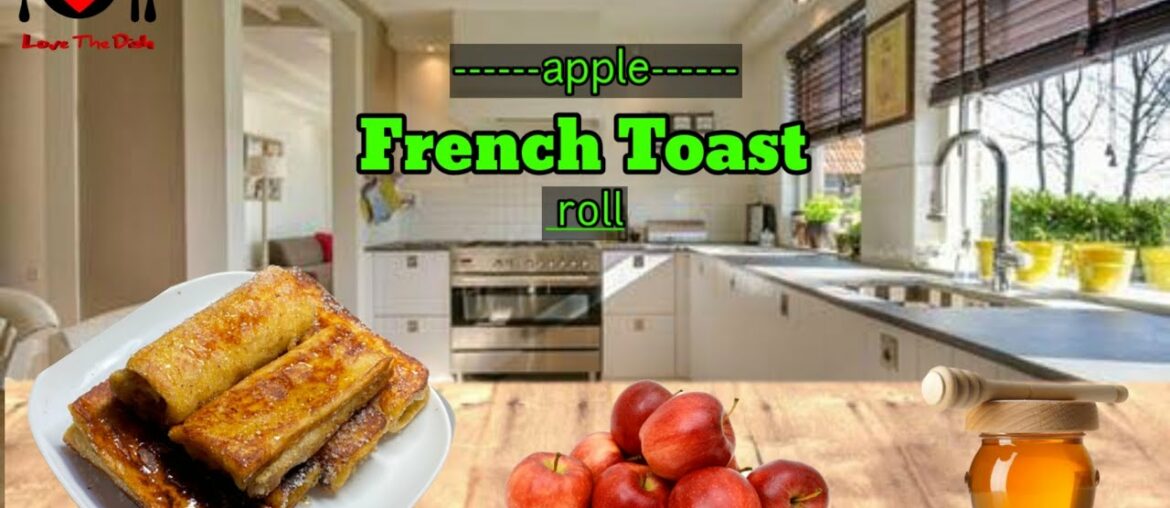 Apple French toast rolls recipe | Apple bread twist| Breakfast recipe | Love the dish