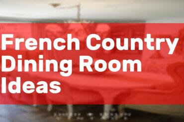 French Country Dining Room Ideas