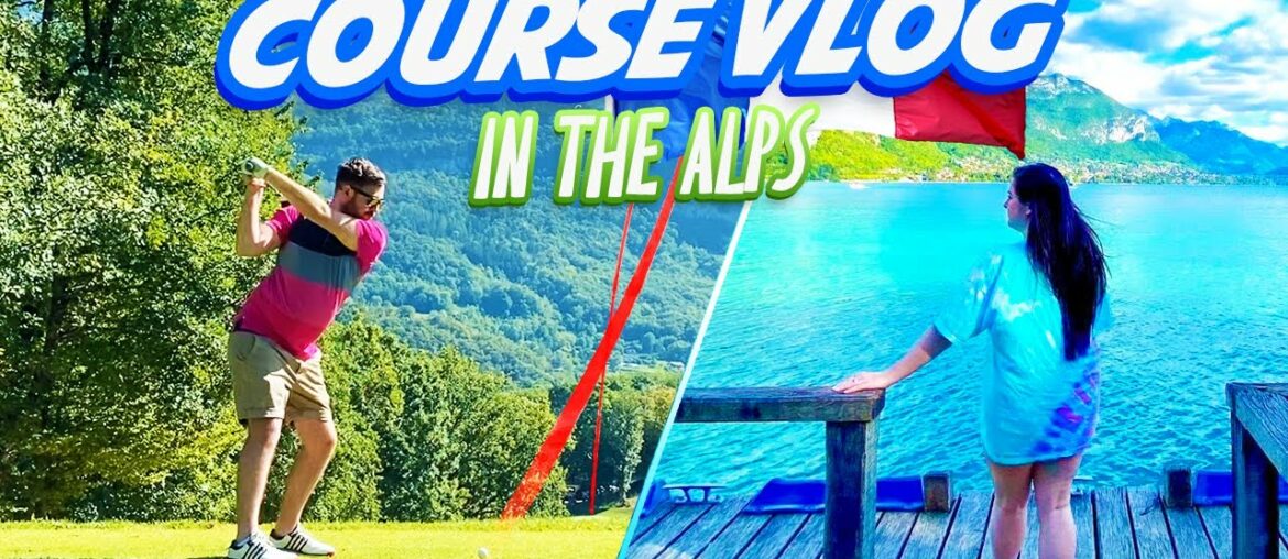 STUNNING GOLF IN THE MOUNTAINS ⛰️| COURSE VLOG | LAKE ANNECY GOLF CLUB 🇫🇷 STUNNING GOLF IN THE MOUNTAINS ⛰️| COURSE VLOG | LAKE ANNECY GOLF CLUB 🇫🇷