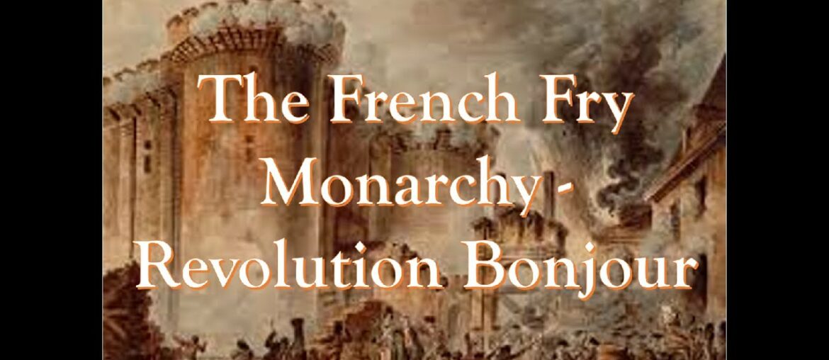 The French Fry Monarchy – Revolution Bonjour The French Fry Monarchy - Revolution Bonjour