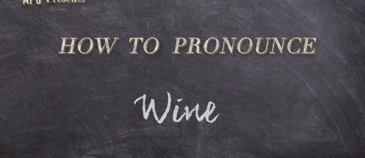 How to Pronounce Wine  |  Wine Pronunciation