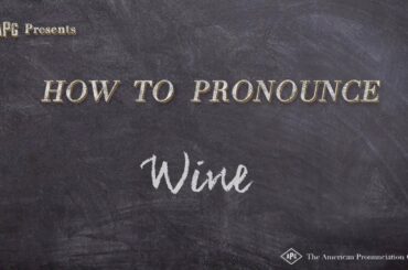 How to Pronounce Wine  |  Wine Pronunciation