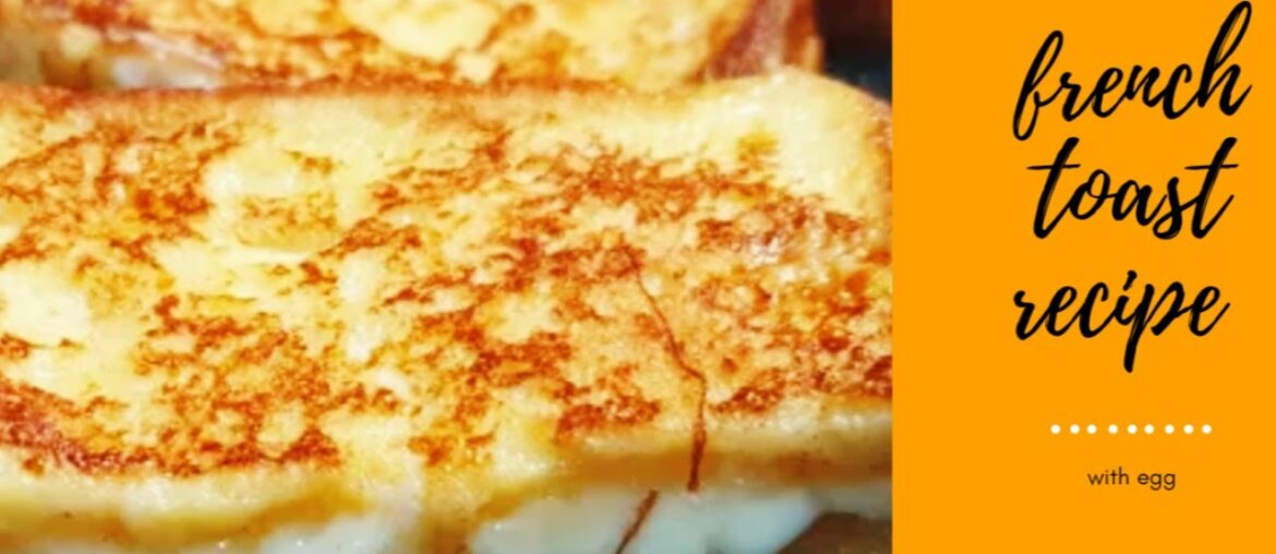 Classic French toast recipe in 3 different ways