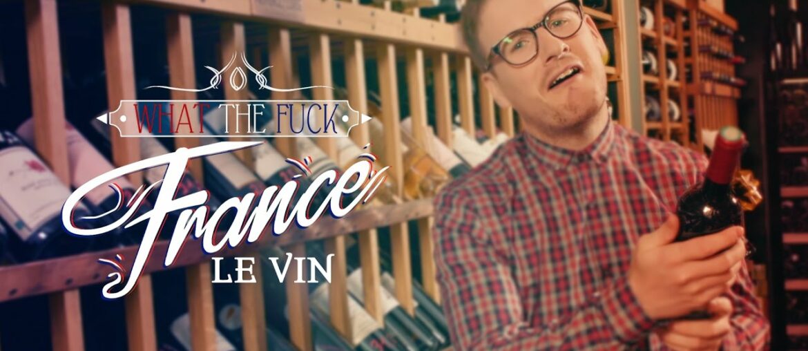 What The Fuck France – Le Vin What The Fuck France - Le Vin