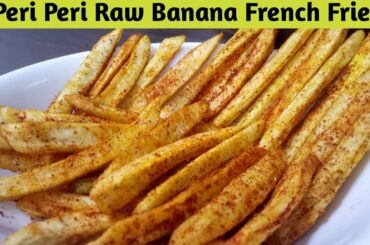 Peri Peri Raw Banana French fries Recipe | केले से फ्रेंच फ्राइज बनाने की विधि | Banana French Fries