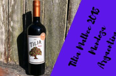 Wine Review: Tilia Malbec 2018 Mendoza, Argentina