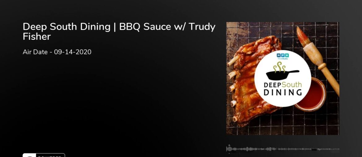Deep South Dining | BBQ Sauce w/ Trudy Fisher